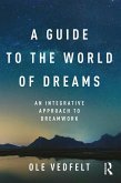 A Guide to the World of Dreams (eBook, PDF)