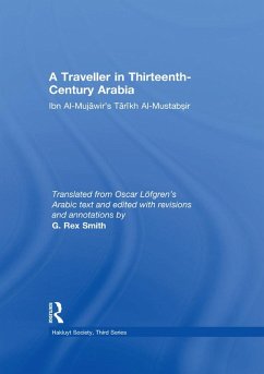 A Traveller in Thirteenth-Century Arabia / Ibn al-Mujawir's Tarikh al-Mustabsir (eBook, PDF)