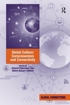 Global Culture: Consciousness and Connectivity (eBook, ePUB) - Robertson, Roland; Buhari-Gulmez, Didem