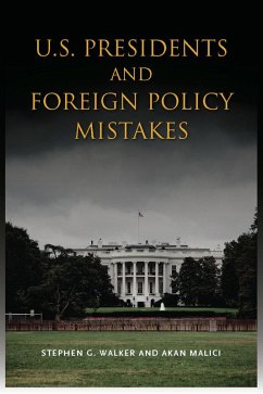 U.S. Presidents and Foreign Policy Mistakes (eBook, ePUB) - Walker, Stephen G.; Malici, Akan