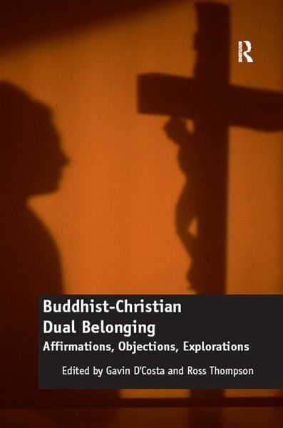 Buddhist-Christian Dual Belonging (eBook, ePUB) Buddhist-Christian Dual Belonging (eBook, ePUB)