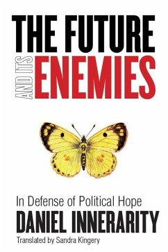 The Future and Its Enemies (eBook, ePUB) - Innerarity, Daniel