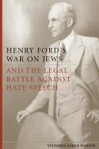 Henry Ford's War on Jews and the Legal Battle Against Hate Speech (eBook, ePUB)