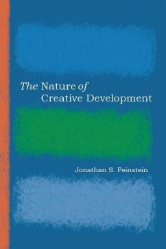 The Nature of Creative Development (eBook, ePUB) - Feinstein, Jonathan S.