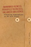 Anonymous Agencies, Backstreet Businesses, and Covert Collectives (eBook, ePUB)