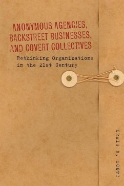 Anonymous Agencies, Backstreet Businesses, and Covert Collectives (eBook, ePUB) - Scott, Craig