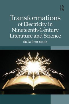 Transformations of Electricity in Nineteenth-Century Literature and Science (eBook, ePUB) - Pratt-Smith, Stella