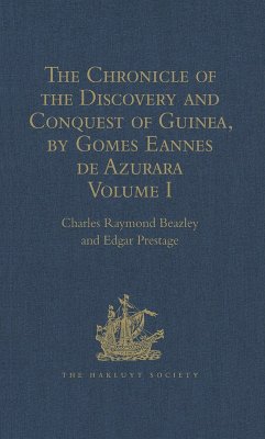 The Chronicle of the Discovery and Conquest of Guinea. Written by Gomes Eannes de Azurara (eBook, PDF)