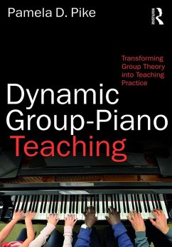 Dynamic Group-Piano Teaching (eBook, ePUB) - Pike, Pamela