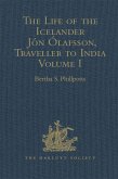 The Life of the Icelander Jón Ólafsson, Traveller to India, Written by Himself and Completed about 1661 A.D. (eBook, ePUB)