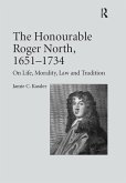 The Honourable Roger North, 1651-1734 (eBook, PDF)