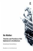 No Matter: Theories and Practices of the Ephemeral in Architecture (eBook, ePUB)