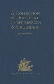 A Collection of Documents on Spitzbergen and Greenland (eBook, PDF)