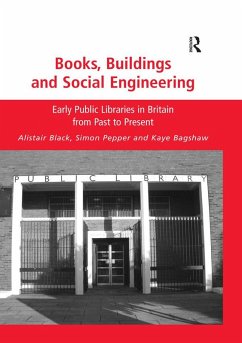 Books, Buildings and Social Engineering (eBook, PDF) - Black, Alistair; Pepper, Simon; Bagshaw, Kaye