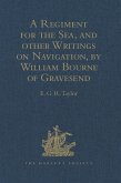 A Regiment for the Sea, and other Writings on Navigation, by William Bourne of Gravesend, a Gunner, c.1535-1582 (eBook, PDF)