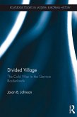 Divided Village: The Cold War in the German Borderlands (eBook, ePUB)
