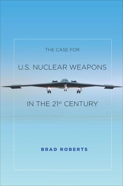 Cover The Case for U.S. Nuclear Weapons in the 21st Century (eBook, ePUB)