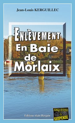Enlèvement en Baie de Morlaix (eBook, ePUB) - Kerguillec, Jean-Louis