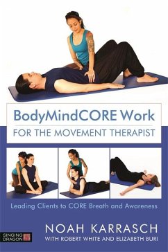 BodyMindCORE Work for the Movement Therapist (eBook, ePUB) - Karrasch, Noah