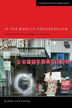 In the Wake of Neoliberalism (eBook, ePUB) - Faulk, Karen Ann