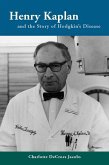 Henry Kaplan and the Story of Hodgkin's Disease (eBook, ePUB)