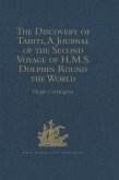 The Discovery of Tahiti, A Journal of the Second Voyage of H.M.S. Dolphin Round the World, under the Command of Captain Wallis, R.N. (eBook, PDF)