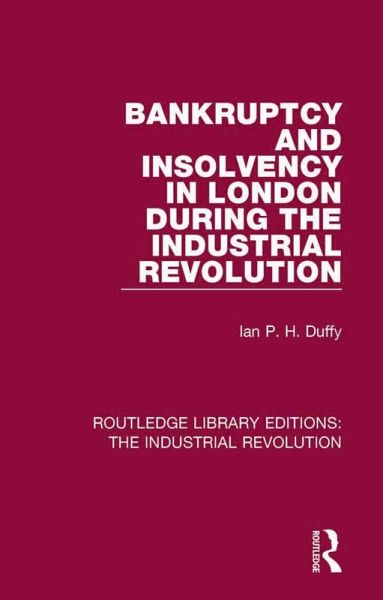 Bankruptcy and Insolvency in London During the Industrial Revolution (eBook, PDF)