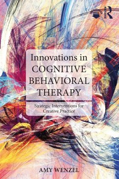 Innovations in Cognitive Behavioral Therapy (eBook, PDF) - Wenzel, Amy