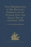 The Observations of Sir Richard Hawkins, Knt., in his Voyage into the South Sea in the Year 1593 (eBook, ePUB)