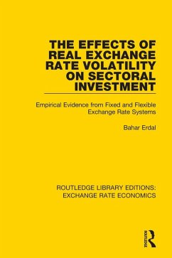 The Effects of Real Exchange Rate Volatility on Sectoral Investment (eBook, ePUB) - Erdal, Bahar