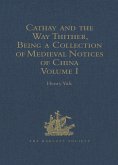 Cathay and the Way Thither, Being a Collection of Medieval Notices of China (eBook, ePUB)