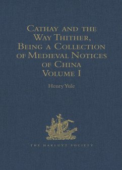 Cathay and the Way Thither, Being a Collection of Medieval Notices of China (eBook, ePUB)