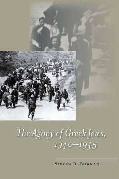 The Agony of Greek Jews, 1940-1945 (eBook, ePUB) - Bowman, Steven B.