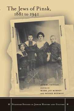 The Jews of Pinsk, 1881 to 1941 (eBook, ePUB) - Shohet, Azriel