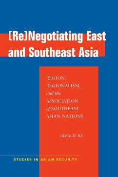 (Re)Negotiating East and Southeast Asia (eBook, ePUB) - Ba, Alice D.