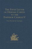 The Fifth Letter of Hernan Cortes to the Emperor Charles V, Containing an Account of his Expedition to Honduras (eBook, PDF)