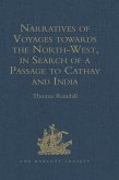 Narratives of Voyages towards the North-West, in Search of a Passage to Cathay and India, 1496 to 1631 (eBook, PDF)