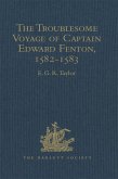 The Troublesome Voyage of Captain Edward Fenton, 1582-1583 (eBook, PDF)
