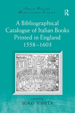 Cover A Bibliographical Catalogue of Italian Books Printed in England 1558-1603 (eBook, ePUB)