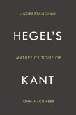 Understanding Hegel's Mature Critique of Kant (eBook, ePUB)