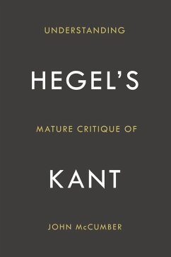 Understanding Hegel's Mature Critique of Kant (eBook, ePUB) - Mccumber, John