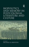 Biopolitics and Memory in Postcolonial Literature and Culture (eBook, ePUB)