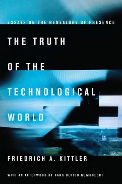 The Truth of the Technological World (eBook, ePUB) - Kittler, Friedrich A.