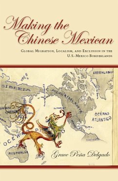Making the Chinese Mexican (eBook, ePUB) - Delgado, Grace