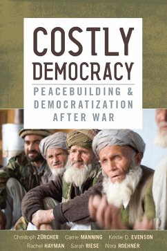 Costly Democracy (eBook, ePUB) - Zürcher, Christoph; Manning, Carrie; Evenson, Kristie D.; Hayman, Rachel; Riese, Sarah; Roehner, Nora