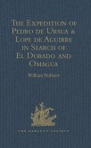 The Expedition of Pedro de Ursua & Lope de Aguirre in Search of El Dorado and Omagua in 1560-1 (eBook, ePUB)