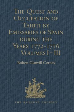 The Quest and Occupation of Tahiti by Emissaries of Spain during the Years 1772-1776 (eBook, PDF)