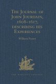 The Journal of John Jourdain, 1608-1617, describing his Experiences in Arabia, India, and the Malay Archipelago (eBook, PDF)