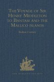 The Voyage of Sir Henry Middleton to Bantam and the Maluco islands (eBook, PDF)