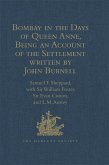 Bombay in the Days of Queen Anne, Being an Account of the Settlement written by John Burnell (eBook, ePUB)